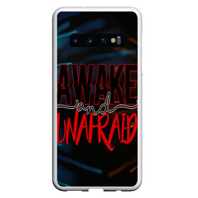 Чехол для Samsung Galaxy S10 с принтом Awake unafraid в Курске, Силикон | Область печати: задняя сторона чехла, без боковых панелей | Тематика изображения на принте: alive | awake | look | my chemical | rok | romance | sunshine | unafraid