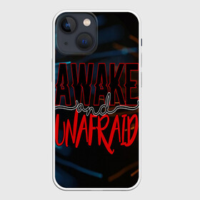 Чехол для iPhone 13 mini с принтом Awake unafraid в Курске,  |  | Тематика изображения на принте: alive | awake | look | my chemical | rok | romance | sunshine | unafraid