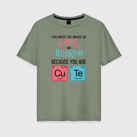 Женская футболка хлопок Oversize с принтом Copper and Tellurium в Курске, 100% хлопок | свободный крой, круглый ворот, спущенный рукав, длина до линии бедер
 | cute | science | металл | наука | научный юмор | переодическая система | таблица | таблица менделеева | химические элементы | химия | юмор