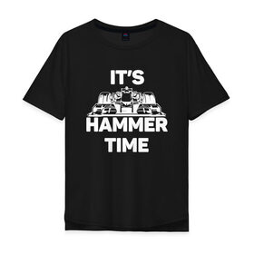 Мужская футболка хлопок Oversize с принтом Its hammer time в Курске, 100% хлопок | свободный крой, круглый ворот, “спинка” длиннее передней части | Тематика изображения на принте: hammer time | lewis hamilton | льюис хэмилтон
