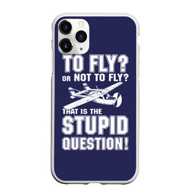 Чехол для iPhone 11 Pro Max матовый с принтом Летать или не летать? в Курске, Силикон |  | cessna | fly | flyer | p | pilot | plane | question | stupid | авиатор | авиация | быть | вопрос | вот | гамлет | глупость | глупый | летать | летчик | летчики | летчику | пилот | пилоту | пилоты | полет | самолет | цессна | шекспир
