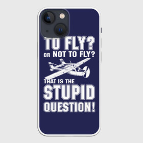 Чехол для iPhone 13 mini с принтом Летать, или не летать в Курске,  |  | cessna | fly | flyer | p | pilot | plane | question | stupid | авиатор | авиация | быть | вопрос | вот | гамлет | глупость | глупый | летать | летчик | летчики | летчику | пилот | пилоту | пилоты | полет | самолет | цессна | шекспир