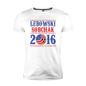 Мужская футболка премиум с принтом Lebowski Sobchak 2016 в Курске, 92% хлопок, 8% лайкра | приталенный силуэт, круглый вырез ворота, длина до линии бедра, короткий рукав | 