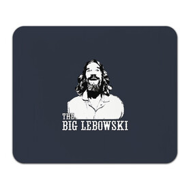 Коврик для мышки прямоугольный с принтом The Big Lebowski в Курске, натуральный каучук | размер 230 х 185 мм; запечатка лицевой стороны | dude | film | бриджес | герой | джефф | джеффри | дюдя | комедия | лебовски | персонаж | фильм | чувак