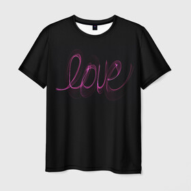 Мужская футболка 3D с принтом Love надпись в Курске, 100% полиэфир | прямой крой, круглый вырез горловины, длина до линии бедер | 14 февраля | 8 марта | в | валентинов день | влюблен | влюбленность | влюбленные | вместе навсегда | девичник | девушке | день влюбленных | для жены | дочери | жене | любимая | любимой | любимому