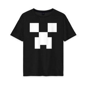 Женская футболка хлопок Oversize с принтом MINECRAFT CREEPER в Курске, 100% хлопок | свободный крой, круглый ворот, спущенный рукав, длина до линии бедер
 | block | creeper | cube | minecraft | pixel | блок | геометрия | крафт | крипер | кубики | майнкрафт | пиксели