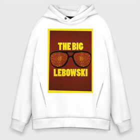 Мужское худи Oversize хлопок с принтом The Big Lebowski в Курске, френч-терри — 70% хлопок, 30% полиэстер. Мягкий теплый начес внутри —100% хлопок | боковые карманы, эластичные манжеты и нижняя кромка, капюшон на магнитной кнопке | the big lebowski | большой лебовски | кино | персонаж | чувак