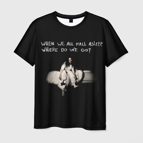 Мужская футболка 3D с принтом Billie Eilish в Курске, 100% полиэфир | прямой крой, круглый вырез горловины, длина до линии бедер | bad guy | billie eilish | billieeilish | merch | when we all fall asleep where do we go | билли