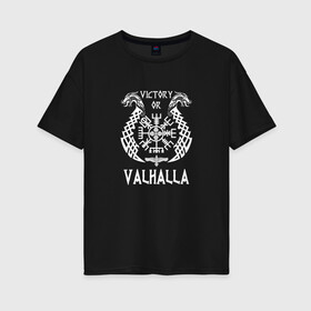 Женская футболка хлопок Oversize с принтом Valhalla в Курске, 100% хлопок | свободный крой, круглый ворот, спущенный рукав, длина до линии бедер
 | valhalla | вальгалла | вальхалла | вегвизир | викинги | знак | победа | скандинавия