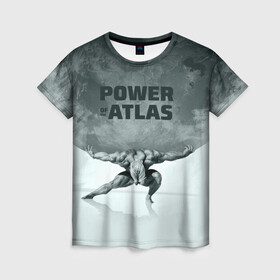 Женская футболка 3D с принтом Power of the Atlas в Курске, 100% полиэфир ( синтетическое хлопкоподобное полотно) | прямой крой, круглый вырез горловины, длина до линии бедер | atlas | power | powerlifting | sport | strength | weightlifting | атлант | бодибилдинг | качок | пауэрлифтинг | сила | спорт