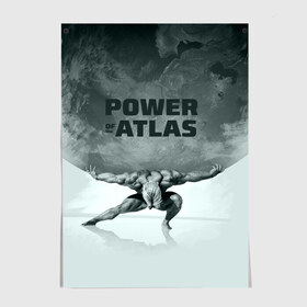 Постер с принтом Power of the Atlas в Курске, 100% бумага
 | бумага, плотность 150 мг. Матовая, но за счет высокого коэффициента гладкости имеет небольшой блеск и дает на свету блики, но в отличии от глянцевой бумаги не покрыта лаком | Тематика изображения на принте: atlas | power | powerlifting | sport | strength | weightlifting | атлант | бодибилдинг | качок | пауэрлифтинг | сила | спорт