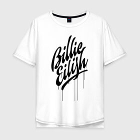 Мужская футболка хлопок Oversize с принтом BILLIE EILISH в Курске, 100% хлопок | свободный крой, круглый ворот, “спинка” длиннее передней части | 