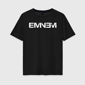 Женская футболка хлопок Oversize с принтом EMINEM в Курске, 100% хлопок | свободный крой, круглый ворот, спущенный рукав, длина до линии бедер
 | eminem | rap | маршалл | музыка | музыкант | песни | реп | рэп | рэпер | хип хоп | эминем
