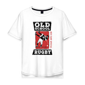 Мужская футболка хлопок Oversize с принтом Old School Rugby в Курске, 100% хлопок | свободный крой, круглый ворот, “спинка” длиннее передней части | Тематика изображения на принте: rugby | регби | спорт | футбол