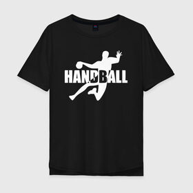 Мужская футболка хлопок Oversize с принтом Гандболист в Курске, 100% хлопок | свободный крой, круглый ворот, “спинка” длиннее передней части | hand ball | handball | play | игра | игра в ганбол | игра с мячом | мяч | руки | футбол