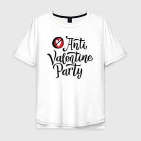 Мужская футболка хлопок Oversize с принтом Anti Valentine Party в Курске, 100% хлопок | свободный крой, круглый ворот, “спинка” длиннее передней части | 14 февраля | антивалентин | день святого  валентина | любовь | подарок