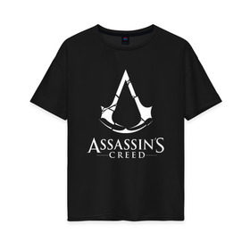 Женская футболка хлопок Oversize с принтом Assassins Creed в Курске, 100% хлопок | свободный крой, круглый ворот, спущенный рукав, длина до линии бедер
 | mmorpg | rogue | асасин | асассин | ассасин крид | ассассин