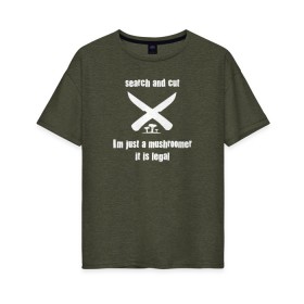 Женская футболка хлопок Oversize с принтом Грибники like be в Курске, 100% хлопок | свободный крой, круглый ворот, спущенный рукав, длина до линии бедер
 | грибник | грибы | охота | природа | путешествия | россия | рыбалка | тихая охота | туризм