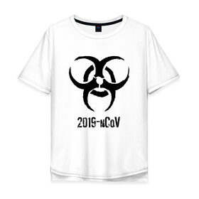Мужская футболка хлопок Oversize с принтом 2019-nCoV в Курске, 100% хлопок | свободный крой, круглый ворот, “спинка” длиннее передней части | 2019 ncov | биологическая угроза | вирус | китай | китайский грипп | коронавирус | опасность | пандемия | ухань | эпидемия