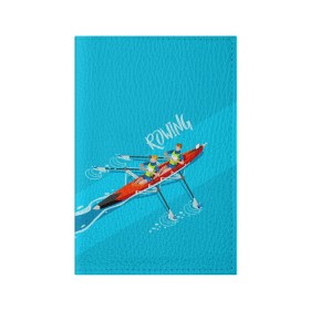 Обложка для паспорта матовая кожа с принтом Rowers в Курске, натуральная матовая кожа | размер 19,3 х 13,7 см; прозрачные пластиковые крепления | Тематика изображения на принте: rowing | sport | байдарки | гребец | гребцы | лодки | лодочный спорт | спорт | спортсмен | спортсмены