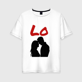 Женская футболка хлопок Oversize с принтом LOVE (1 часть) в Курске, 100% хлопок | свободный крой, круглый ворот, спущенный рукав, длина до линии бедер
 | 14 февраля | 8 марта | девушка | день всех влюбленных | день святого валентина | для двоих | любимая | любовь | парень | парная | подарок