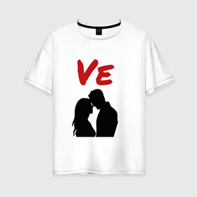 Женская футболка хлопок Oversize с принтом LOVE (2 часть) в Курске, 100% хлопок | свободный крой, круглый ворот, спущенный рукав, длина до линии бедер
 | 14 февраля | 8 марта | девушка | день всех влюбленных | день святого валентина | для двоих | любимая | любовь | парень | парная | подарок