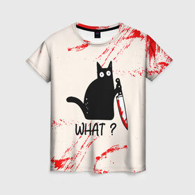 Женская футболка 3D с принтом What cat в Курске, 100% полиэфир ( синтетическое хлопкоподобное полотно) | прямой крой, круглый вырез горловины, длина до линии бедер | cat | kitten | knife | what | вопрос | киса | кот | котёнок | кошак | кошка | кровь | нож | удивление | что