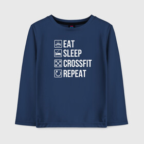 Детский лонгслив хлопок с принтом Eat Sleep Crossfit Repeat в Курске, 100% хлопок | круглый вырез горловины, полуприлегающий силуэт, длина до линии бедер | crossfit | кроссфит | кросфит | пауэрлифтинг | спорт | фитнес