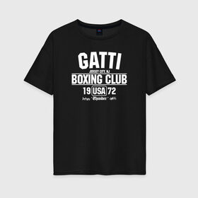 Женская футболка хлопок Oversize с принтом Gatti Boxing Club в Курске, 100% хлопок | свободный крой, круглый ворот, спущенный рукав, длина до линии бедер
 | arturo gatti | arturo thunder gatti | gatti | thunder | артуро гатти | гатти