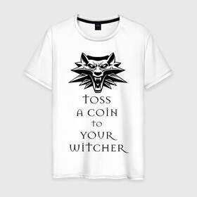 Мужская футболка хлопок с принтом Toss a coin to your witcher в Курске, 100% хлопок | прямой крой, круглый вырез горловины, длина до линии бедер, слегка спущенное плечо. | the witcher | witcher | ведьмак