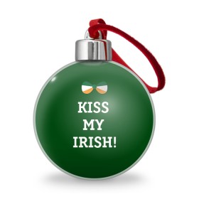 Ёлочный шар с принтом Kiss my Irish в Курске, Пластик | Диаметр: 77 мм | британия | день святого патрика | золото | ирландия