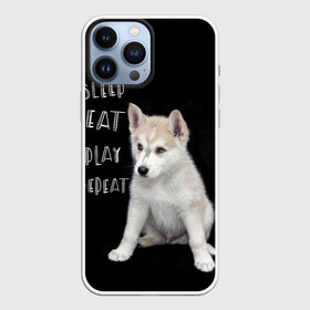 Чехол для iPhone 13 Pro Max с принтом Sleep Eat Play Repeat (Хаски) в Курске,  |  | dog | husky | puppy | siberian husky | sleep eat play repeat | белая собака | белый щенок | ездовая собака | кружка | лайка | лайка щенок | подушка | сибирский хаски | собака | собачья жизнь | сумка | термокружка | фартук