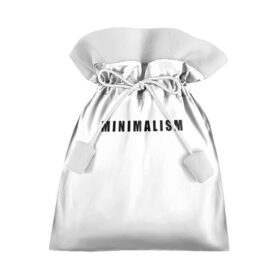 Подарочный 3D мешок с принтом Минимализм в Курске, 100% полиэстер | Размер: 29*39 см | art | minimalism | style | арт | без дизайна | буквы | иностранная | искусство | минимализм | надпись | прикольная | символ | стиль | шрифт