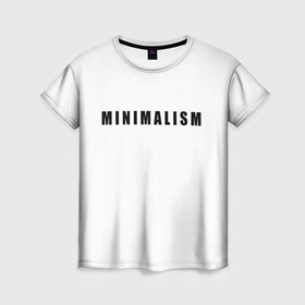 Женская футболка 3D с принтом Минимализм в Курске, 100% полиэфир ( синтетическое хлопкоподобное полотно) | прямой крой, круглый вырез горловины, длина до линии бедер | art | minimalism | style | арт | без дизайна | буквы | иностранная | искусство | минимализм | надпись | прикольная | символ | стиль | шрифт