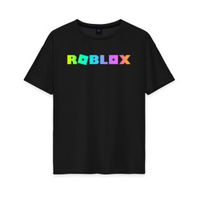 Женская футболка хлопок Oversize с принтом ROBLOX в Курске, 100% хлопок | свободный крой, круглый ворот, спущенный рукав, длина до линии бедер
 | roblox | игра | компьютерная игра | логотип | онлайн | онлайн игра | роблакс | роблокс