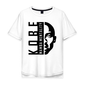 Мужская футболка хлопок Oversize с принтом Kobe Mamba mentality в Курске, 100% хлопок | свободный крой, круглый ворот, “спинка” длиннее передней части | Тематика изображения на принте: 