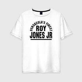Женская футболка хлопок Oversize с принтом Roy Jones Jr. в Курске, 100% хлопок | свободный крой, круглый ворот, спущенный рукав, длина до линии бедер
 | captain hook | roy jones | roy levesta jones | бокс | капитан хук | рой джонс