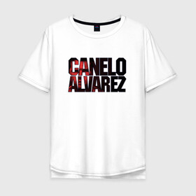 Мужская футболка хлопок Oversize с принтом Canelo Alvarez в Курске, 100% хлопок | свободный крой, круглый ворот, “спинка” длиннее передней части | Тематика изображения на принте: 