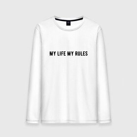 Мужской лонгслив хлопок с принтом MY LIFE MY RULES в Курске, 100% хлопок |  | life | my | rules | жизнь | знаменитая | минимализм | мои | моя | на | надпись | правила | простая | цитата