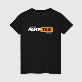 Женская футболка хлопок с принтом FAKE TAXI в Курске, 100% хлопок | прямой крой, круглый вырез горловины, длина до линии бедер, слегка спущенное плечо | brand | brazzers | fake taxi | faketaxi | hub | mode | playboy | бразерс | бренд | мода | фейк такси