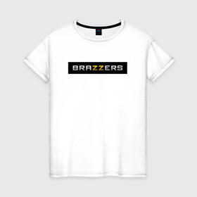 Женская футболка хлопок с принтом BRAZZERS в Курске, 100% хлопок | прямой крой, круглый вырез горловины, длина до линии бедер, слегка спущенное плечо | brand | brazzers | fake taxi | faketaxi | hub | mode | playboy | бразерс | бренд | мода | фейк такси