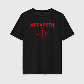 Женская футболка хлопок Oversize с принтом Megadeth в Курске, 100% хлопок | свободный крой, круглый ворот, спущенный рукав, длина до линии бедер
 | dave mustaine | megadeth | music | rock | дирк вербурен | дэвид эллефсон | дэйв мастейн | кико лоурейро | мегадеф | музыка | рок | трэш метал | хард рок | хеви метал
