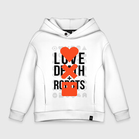 Детское худи Oversize хлопок с принтом LOVE DEATH ROBOTS (LDR) в Курске, френч-терри — 70% хлопок, 30% полиэстер. Мягкий теплый начес внутри —100% хлопок | боковые карманы, эластичные манжеты и нижняя кромка, капюшон на магнитной кнопке | death | fantastic | future | ldr | love | love death and robots | love death robots | netflix | robots | sci fi | будущее | лдр | любовь | нетфликс | роботы | фантастика