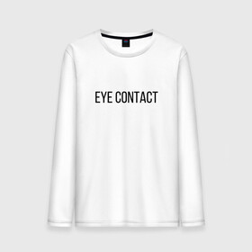 Мужской лонгслив хлопок с принтом EYE CONTACT в Курске, 100% хлопок |  | Тематика изображения на принте: contact | eye | eyes | глазной | груди | грудь | зрительный | контакт | на | надпись | не | простая | смотри