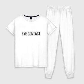 Женская пижама хлопок с принтом EYE CONTACT в Курске, 100% хлопок | брюки и футболка прямого кроя, без карманов, на брюках мягкая резинка на поясе и по низу штанин | contact | eye | eyes | глазной | груди | грудь | зрительный | контакт | на | надпись | не | простая | смотри