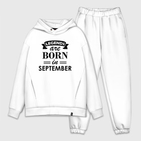 Мужской костюм хлопок OVERSIZE с принтом Legends are born in september в Курске,  |  | birthday | born | gift | happy birthday | legends | день рождения | легенды | подарка | праздник | сентябрь