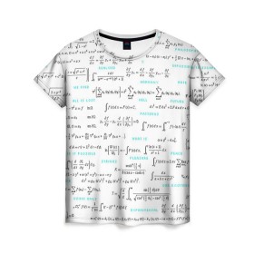 Женская футболка 3D с принтом Математические формулы в Курске, 100% полиэфир ( синтетическое хлопкоподобное полотно) | прямой крой, круглый вырез горловины, длина до линии бедер | алгебра | вычисления | геометрия | дроби | интегралы | матан | математика | студентам | формулы | школа | шпаргалка