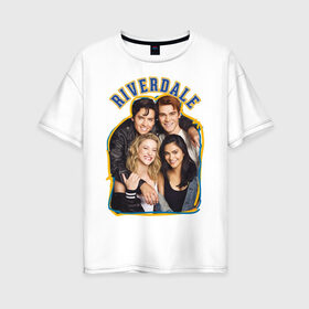 Женская футболка хлопок Oversize с принтом Riverdale heroes в Курске, 100% хлопок | свободный крой, круглый ворот, спущенный рукав, длина до линии бедер
 | go bulldogs | jughead | pop s | riverdale | vdgerir