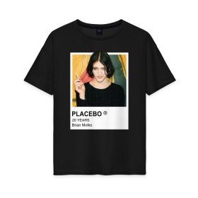 Женская футболка хлопок Oversize с принтом PLACEBO Brain Molko в Курске, 100% хлопок | свободный крой, круглый ворот, спущенный рукав, длина до линии бедер
 | Тематика изображения на принте: placebo | wyin20 | альтернативный рок | рок | рок группа