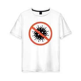 Женская футболка хлопок Oversize с принтом Коронавирус в Курске, 100% хлопок | свободный крой, круглый ворот, спущенный рукав, длина до линии бедер
 | 2019 ncov | covid 19 | инфекция | пандемия